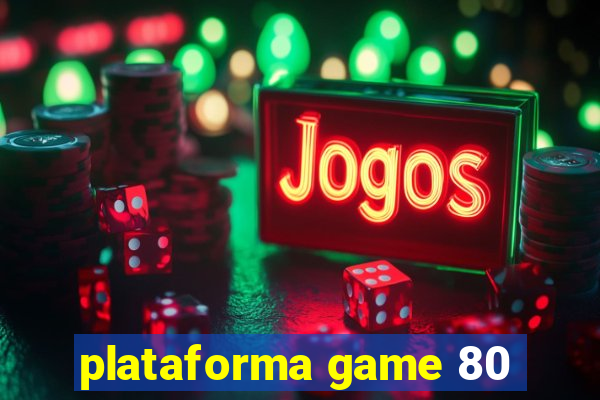 plataforma game 80